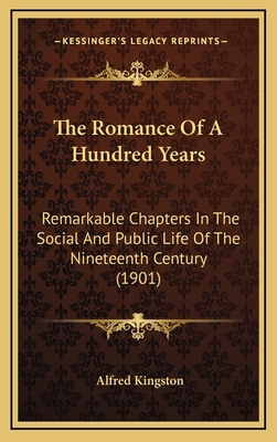 The Romance of a Hundred Years: Remarkable Chap... 1164274481 Book Cover