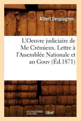 L'Oeuvre Judiciaire de Me Crémieux. Lettre À l'... [French] 2012678734 Book Cover