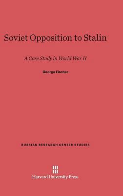 Soviet Opposition to Stalin: A Case Study in Wo... 0674282779 Book Cover