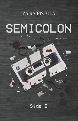 Semicolon: Side B [Italian] B0FRFK46B2 Book Cover