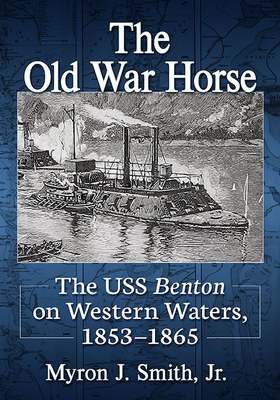 The Old War Horse: The USS Benton on Western Wa... 1476686890 Book Cover