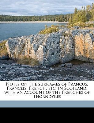 Notes on the Surnames of Francus, Franceis, Fre... 114947968X Book Cover