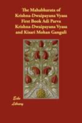 The Mahabharata of Krishna-Dwaipayana Vyasa Fir... 1406870455 Book Cover