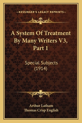 A System Of Treatment By Many Writers V3, Part ... 1168164893 Book Cover
