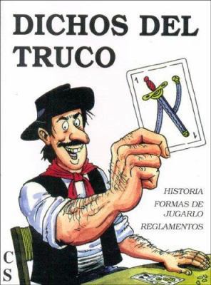 Dichos del Truco - Reglamento (Spanish Edition) [Spanish] 9507641130 Book Cover