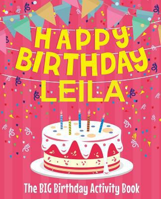 Happy Birthday Leila - The Big Birthday Activit... 1986612147 Book Cover