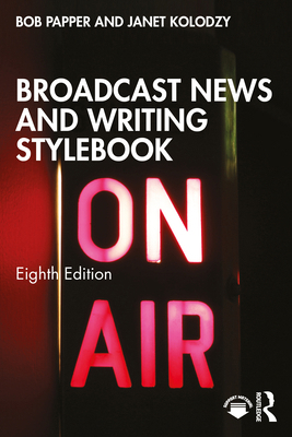 Broadcast News and Writing Stylebook 1032519843 Book Cover