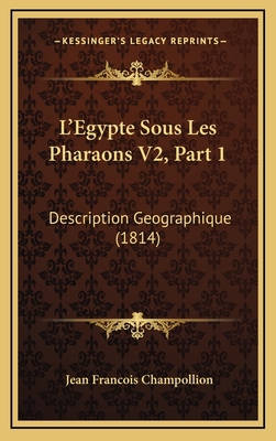L'Egypte Sous Les Pharaons V2, Part 1: Descript... [French] 116687432X Book Cover