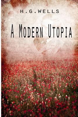 A Modern Utopia 1475272472 Book Cover
