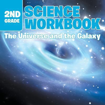 2nd Grade Science Workbook The Universe and the... 1682601676 Book Cover