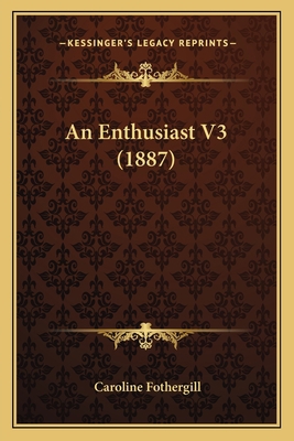 An Enthusiast V3 (1887) 1166465489 Book Cover