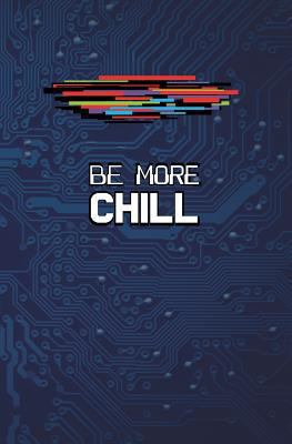 Be More Chill: Blank Journal and Musical Theate... 1727405994 Book Cover