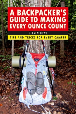 A Backpacker's Guide to Making Every Ounce Coun... 1632206943 Book Cover