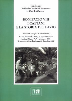 Bonifacio VIII, I Caetani E La Storia del Lazio... [Italian] 8882655504 Book Cover