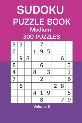 Sudoku Puzzle Book Medium: 300 Puzzles Volume 6 B08FP3SPZD Book Cover