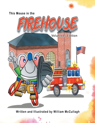 This Mouse In The Firehouse B0F1CGPLC3 Book Cover