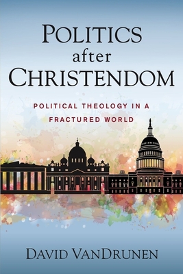 Politics After Christendom: Political Theology ... 0310108845 Book Cover