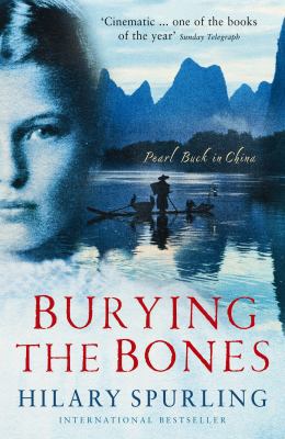 Burying the Bones: Pearl Buck in China 1861978529 Book Cover