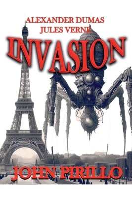 Alexander Dumas and Jules Verne, Invasion B0G64WFZYQ Book Cover