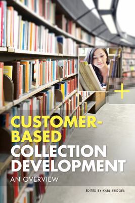 Customer-Based Collection Development: An Overview 0838911927 Book Cover