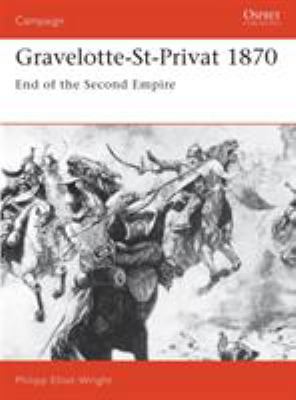 Gravelotte-St-Privat 1870: End of the Second Em... 1855322862 Book Cover