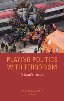 Playing Politics with Terrorism: A User's Guide... 0231700008 Book Cover