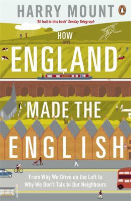 How England Made the English: From Hedgerows To... 0670919144 Book Cover