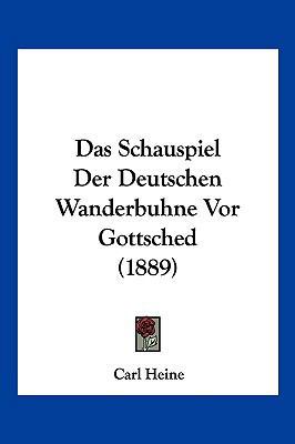 Das Schauspiel Der Deutschen Wanderbuhne Vor Go... [German] 1160375283 Book Cover
