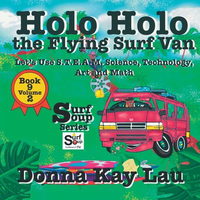 Holo Holo the Flying Surf Van: Let's Use S.T.EA... [Large Print] 1956022686 Book Cover