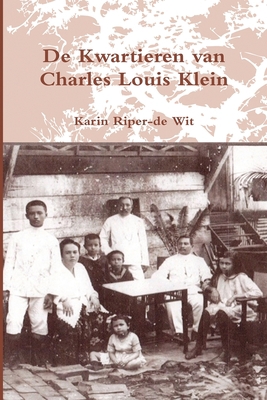 De Kwartieren van Charles Louis Klein [Dutch] 1326278673 Book Cover