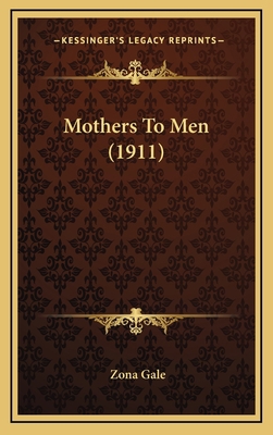 Mothers to Men (1911) 1164354647 Book Cover