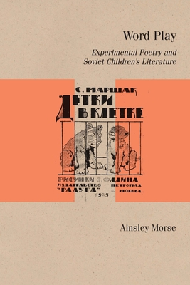 Word Play: Experimental Poetry and Soviet Child... 0810143275 Book Cover