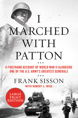 I Marched with Patton: A Firsthand Account of W... [Large Print] 0063028603 Book Cover