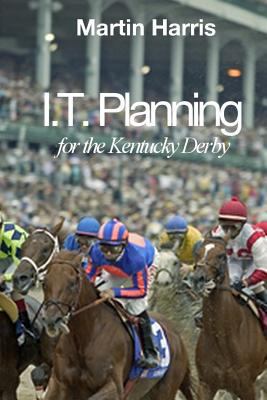 IT Planning for the Kentucky Derby 1790439426 Book Cover