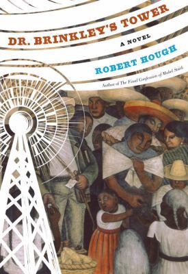 Dr. Brinkley's Tower: A Novel 1586422030 Book Cover