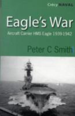 Eagle's War: The War Diary of an Aircraft Carrier 0907579531 Book Cover