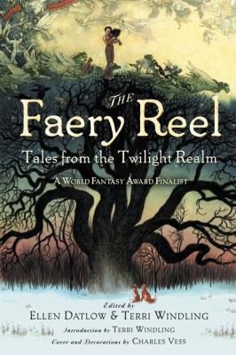 The Faery Reel: Tales from the Twilight Realm 0142404063 Book Cover