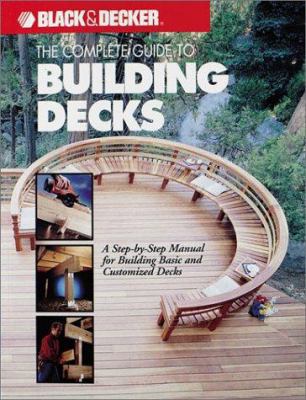 The Complete Guide to Building Decks: A Step-By... 0865734275 Book Cover