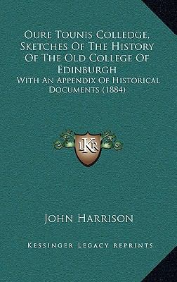 Oure Tounis Colledge, Sketches Of The History O... 1164995901 Book Cover