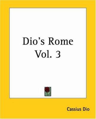 Dio's Rome Vol. 3 1419116126 Book Cover