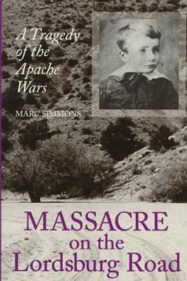Massacre on the Lordsburg Road: A Tragedy of th... 0890967725 Book Cover