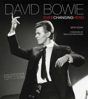 David Bowie: Ever Changing Hero 0857759892 Book Cover