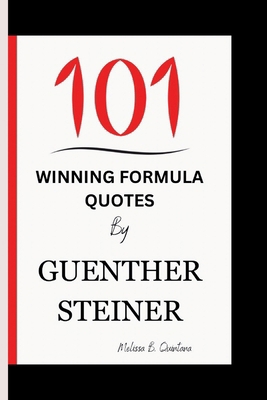 101 Winning Formula Quotes by Guenther Steiner            Book Cover