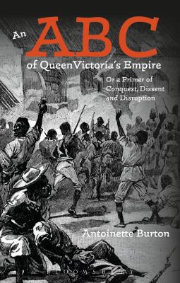 An ABC of Queen Victoria's Empire: Or a Primer ... 1474230164 Book Cover