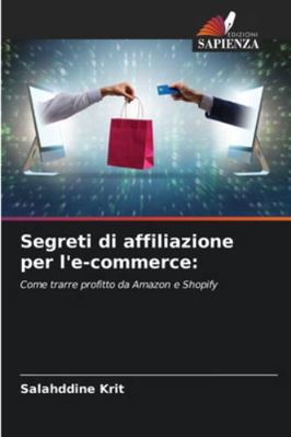 Segreti di affiliazione per l'e-commerce [Italian] 6208665094 Book Cover