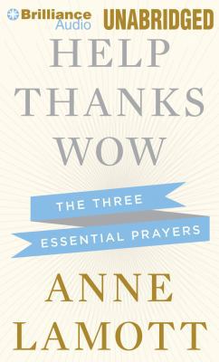 Help, Thanks, Wow: The Three Essential Prayers 1469252201 Book Cover