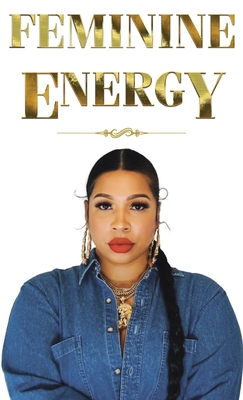 Feminine Energy B0F95KSLQ4 Book Cover