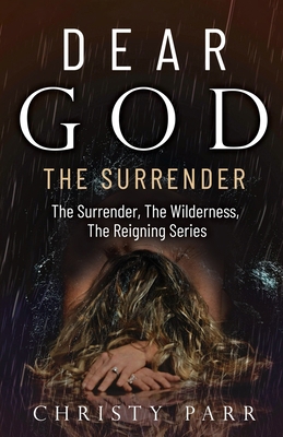 Dear God: The Surrender B0D9S4TGVV Book Cover