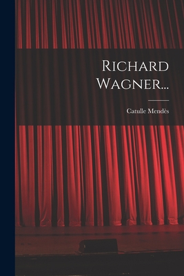 Richard Wagner... [French] 1017830088 Book Cover