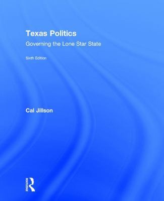 Texas Politics: Governing the Lone Star State 1138290661 Book Cover